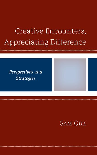 Creative Encounters, Appreciating Difference, Sam Gill
