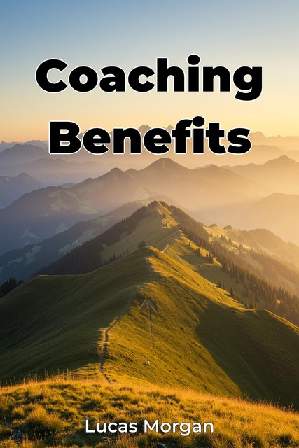 Coaching Benefits, Lucas Morgan