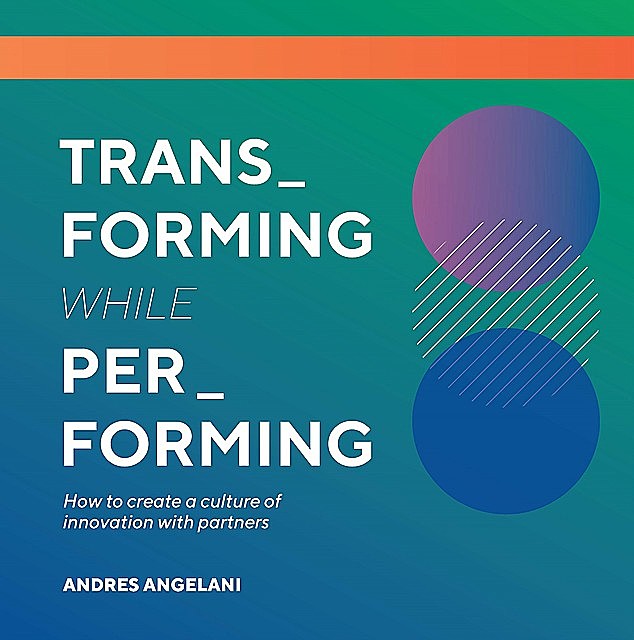 Transforming While Performing, Andres Angelani
