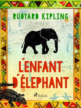 L'Enfant d'éléphant, Rudyard Kipling