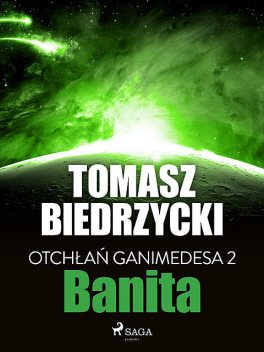 Otchłań Ganimedesa 2: Banita, Tomasz Biedrzycki