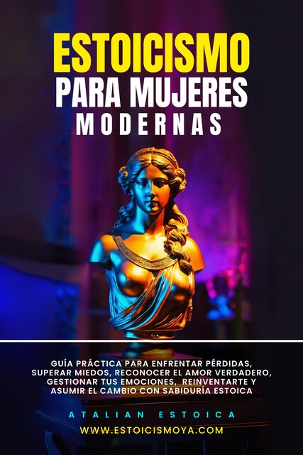 Estoicismo Para Mujeres Modernas, Atalian Estoica