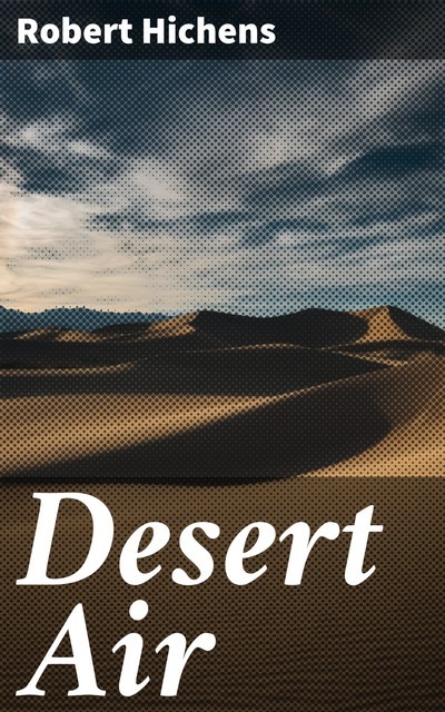 Desert Air, Robert Hichens