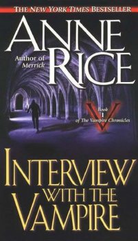 Vampire Chronicles 1: Interview with the vampire, Anne Rice
