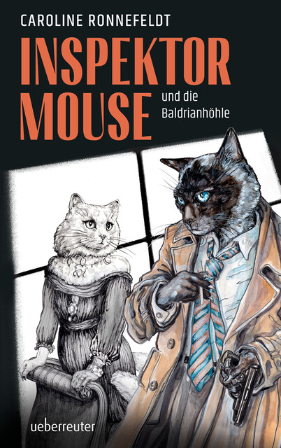 Inspektor Mouse und die Baldrianhöhle (Inspektor Mouse, Bd. 2), Caroline Ronnefeldt