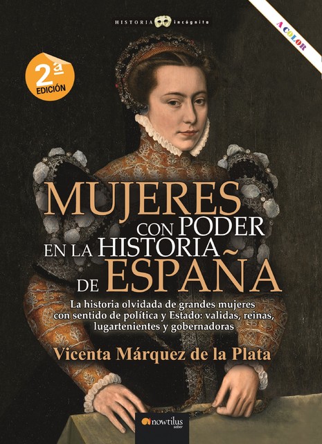 Mujeres con poder en la historia de España NUEVA EDICIÓN, Vicenta Márquez de la PLata