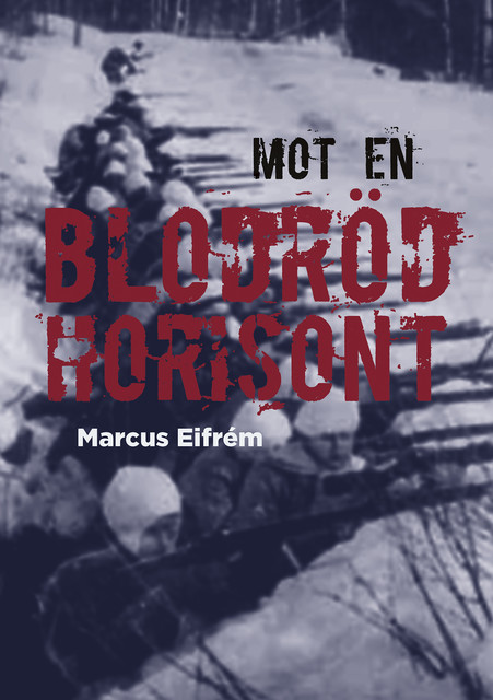 Mot en blodröd horisont, Marcus Eifrem