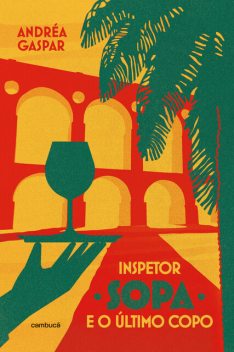 Inspetor Sopa e o último copo, Andréa Gaspar