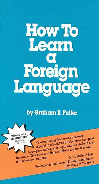 How to Learn a Foreign Language, Graham E. Fuller