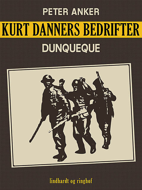 Kurt Danners bedrifter: Dunqueque, Peter Anker