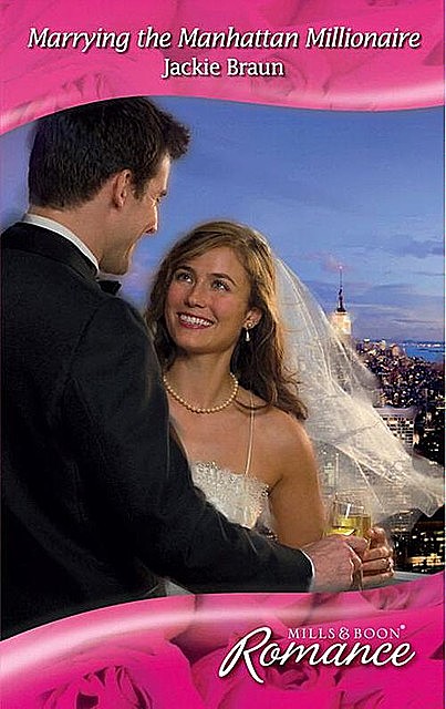 Marrying the Manhattan Millionaire, Jackie Braun