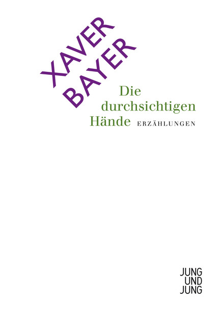 Die durchsichtigen Hände, Xaver Bayer