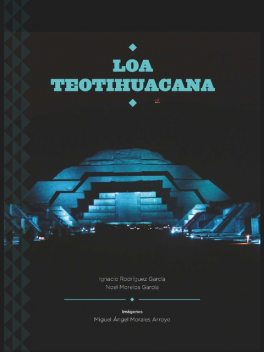 Loa teotihuacana, Ignacio Rodríguez García, Noel Morelos García