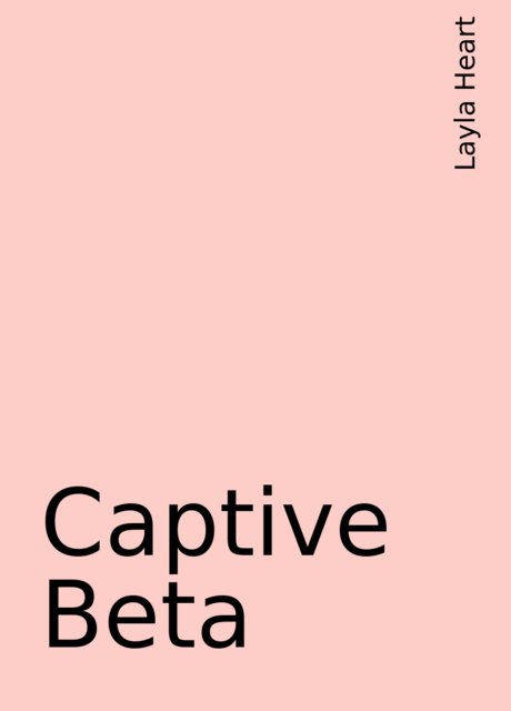 Captive Beta, Layla Heart