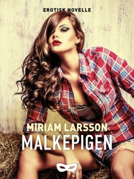 Malkepigen, Miriam Larsson