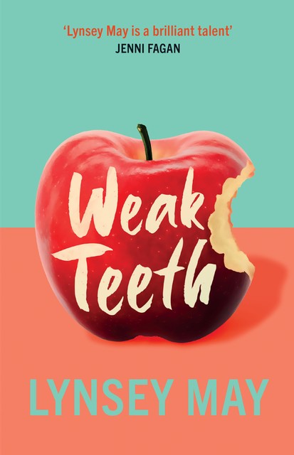 Weak Teeth, Lynsey May