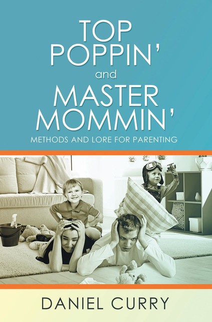Top Poppin' And Master Mommin, Daniel Curry