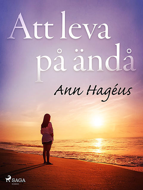 Att leva på ändå, Ann Hagéus