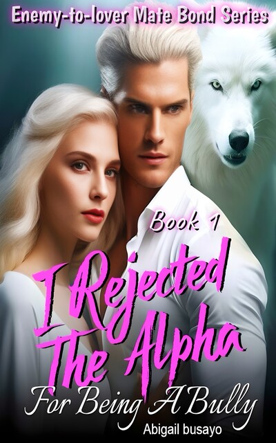 I Rejected The Alpha For Being A Bully, Abigail Busayo