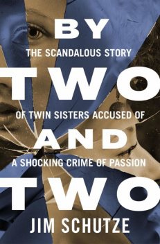 By Two and Two, Jim Schutze
