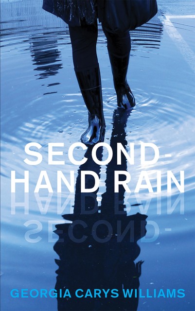 Second-hand Rain, Georgia Carys Williams