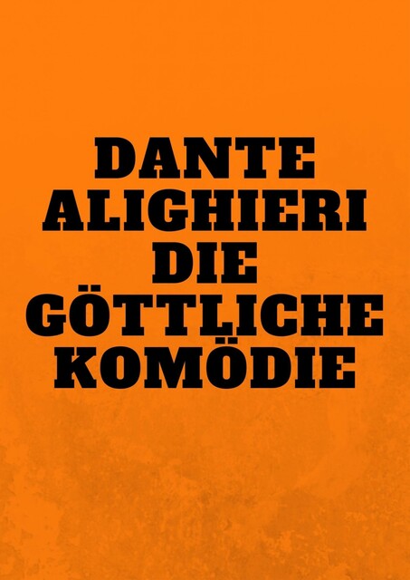 Die Göttliche Komödie, Dante Alighieri