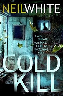 COLD KILL, Neil White