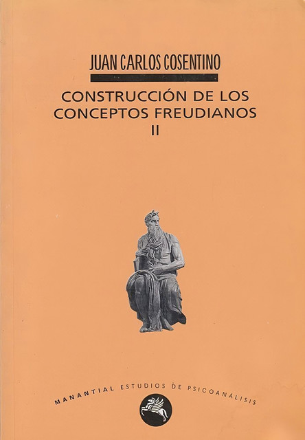 Construcción de los conceptos freudianos II, Juan Carlos Cosentino