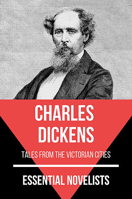 Essential Novelists – Charles Dickens, Charles Dickens, August Nemo