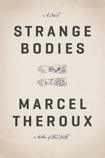 Strange Bodies, Marcel Theroux