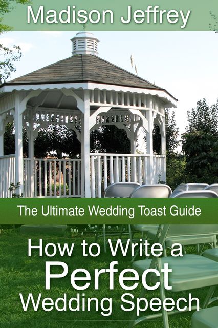 How to Write a Perfect Wedding Speech: The Ultimate Wedding Toast Guide, Madison CDN Jeffrey