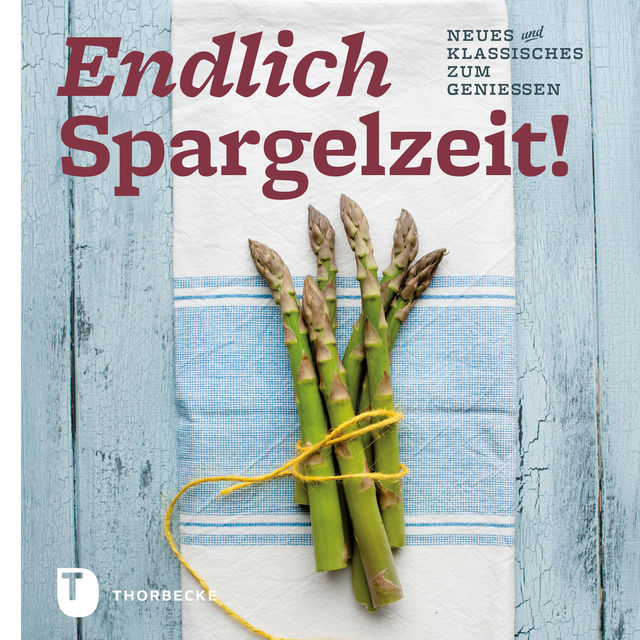 Endlich Spargelzeit, Jan Thorbecke Verlag