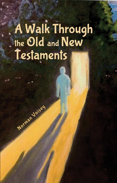 A Walk Through the Old and New Testaments, Norman Voisey