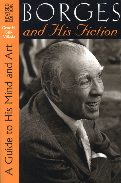 Borges and His Fiction, Gene H. Bell-Villada