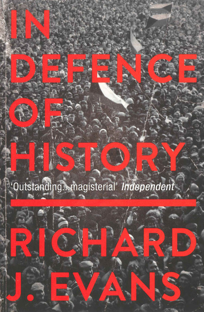 In Defence of History, Richard Evans