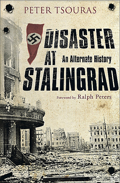 Disaster at Stalingrad, Peter G.Tsouras