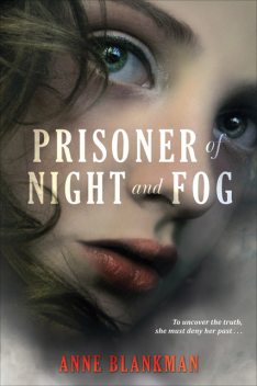 Prisoner of Night and Fog, Anne Blankman