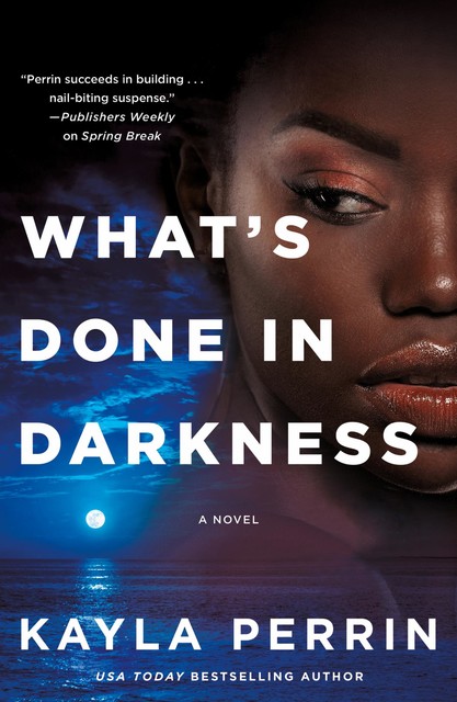 What's Done in Darkness, Kayla Perrin