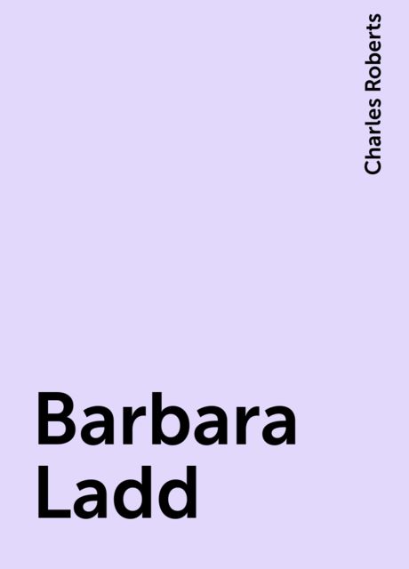 Barbara Ladd, Charles Roberts