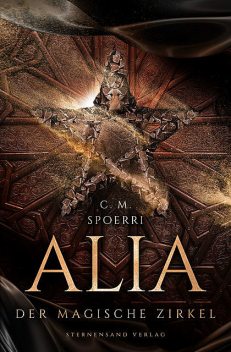 Alia (Band 1): Der magische Zirkel, C.M. Spoerri