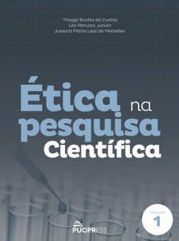 Ética na pesquisa científica, Léo Peruzzo Júnior, Jussara Maria Leal de Meirelles, Thiago Rocha da Cunha