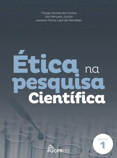 Ética na pesquisa científica, Léo Peruzzo Júnior, Jussara Maria Leal de Meirelles, Thiago Rocha da Cunha