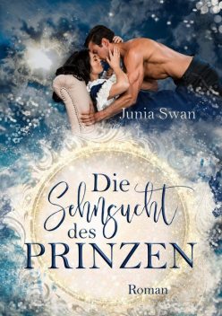 Die Sehnsucht des Prinzen, Junia Swan