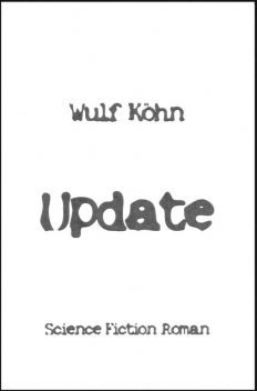 Update, Wulf Köhn