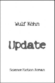 Update, Wulf Köhn