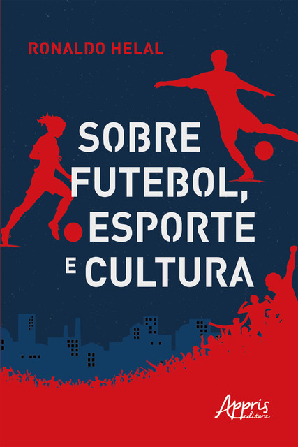 Sobre Futebol, Esporte e Cultura, Ronaldo Helal