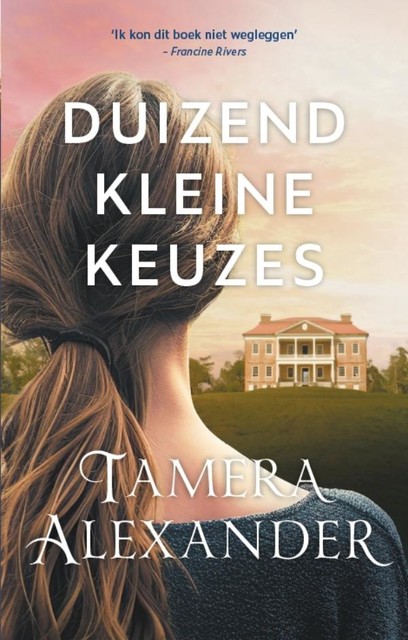 Duizend kleine keuzes (e-book), Tamera Alexander