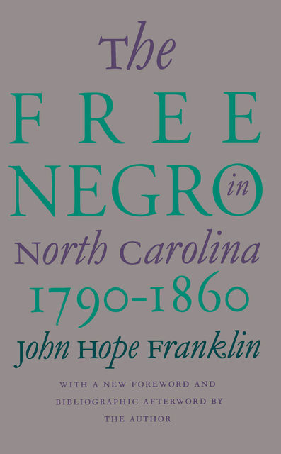 The Free Negro in North Carolina, 1790-1860, John Franklin