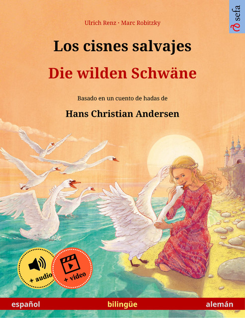 Los cisnes salvajes – Die wilden Schwäne (español – alemán), Ulrich Renz