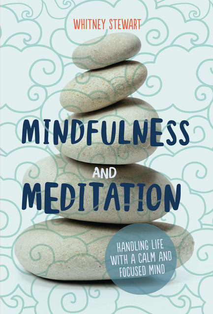 Mindfulness and Meditation, Whitney Stewart